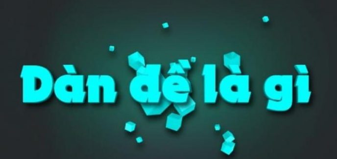 Dàn đề là gì và top 7 dàn đề hiệu quả nhất 1562206270